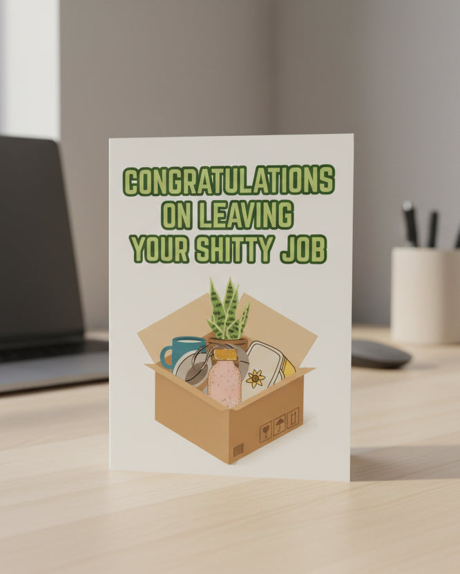 Congratulations On Leaving Your Shitty Job Greeting Card - Funny New Job Card