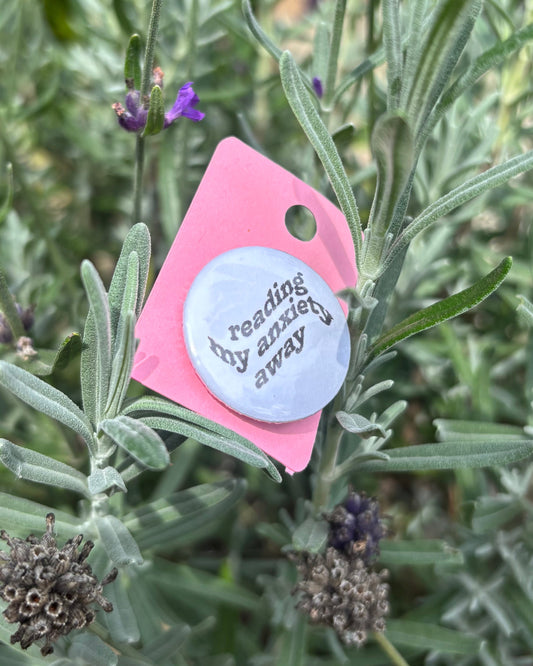 "Reading My Anxiety Away" 25mm Badge